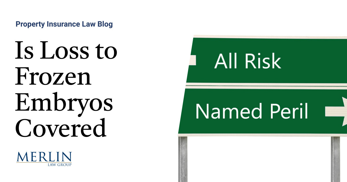 Is Loss to Frozen Embryos Covered? A Case Study in Named Perils